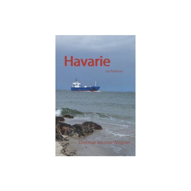 Havarie. Ein Politkrimi - Dietmar Werner Wagner Sommer-Edition